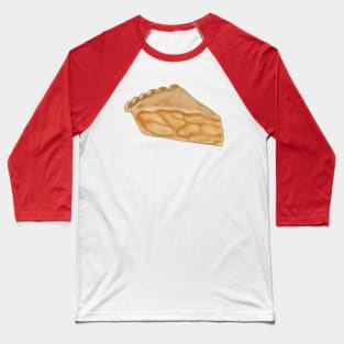 A Slice of Pie- Apple Pie Baseball T-Shirt